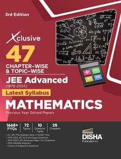 Xclusive 47 Chapter-Wise & Topic-Wise Jee Advanced (1978 - 2024) New Syllabus Mathematics Previous Year Solved Papers - Iit-Jee Pyq Question Bank in Ncert Flow for Jee 2025