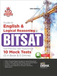 Guide to English & Logical Reasoning for BITSAT with Previous Year Questions & 10 Mock Tests - 5 in Book & 5 Online 11th Edition | PYQs | Revision Material for Physics, Chemistry & Mathematics |