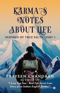 Karma's Notes about Life  - Inspired by True Facts - Part 1