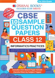 Oswaal CBSE Sample Question Papers Class 12 Informatics Practices Book (For Board Exams 2024) | 2023-24