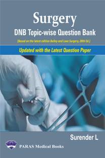 Surgery - DNB Topic-wise Question Bank
(Based on the latest edition Bailey and Love Surgery, 28th Ed.)
Updated with the Latest Question Paper