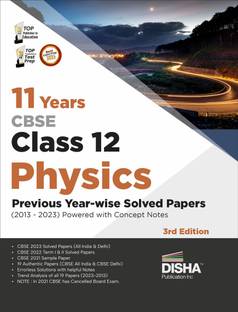 11 Years Cbse Class 12 Physics Previous Year-Wise Solved Papers (2013 - 2023) Powered with Concept Notes Previous Year Questions Pyqs