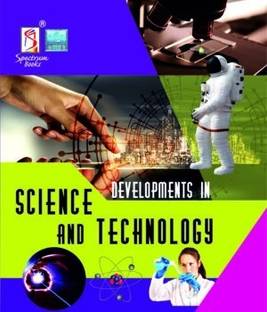 Developments in Science and Technology | UPSC | Civil Services Exam | State Administrative Exams
