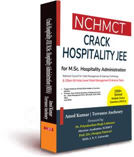 CRACK HOSPITALITY JEE- NCHMCT M.SC. HOSPITALITY ADMINISTRATION ENTRANCE EXAMINATION GUIDE WITH 1500+ SOLVED MCQs AND PREVIOUS YEARS (2022, 2021, 2020, 2019 & 2018) QUESTIONS WITH ANSWER KEY