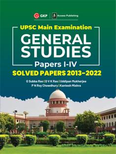 UPSC Mains 2023 General Studies Paper I-IV - Solved Papers 2013-2022 by G. Subba Rao, DVK Rao, Uddipan Mukherjee, PN Roy Chowdhury, Kantesh Mishra