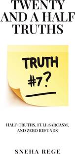 Twenty And A Half Truths  - Half Truths, Full Sarcasm And Zero Refunds