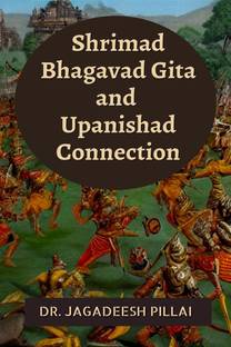 Shrimad Bhagavad Gita and Upanishad Connection