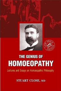 The Genius of Homeopathy Lectures and Esays on Homeopathic Philosophy 1st Edition