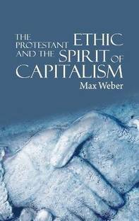 The Protestant Ethic and the Spirit of Capitalism