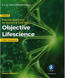 CSIR NET Life Science  - Objective Life Science [Part B] Practice Book | Topicwise MCQs with Detailed Solutions | Best Life Science Book for CSIR UGC NET, GATE Life Science, DBT JRF, ICMR Life Science Exams in India | Reference Guide for MSc & BSc Life Science Entrance Exams | IFAS Publications