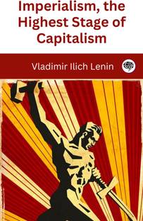 Imperialism, the Highest Stage of Capitalism