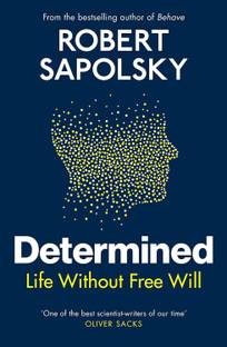 Determined: Life Without Free Will