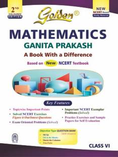 Golden Mathematics Study Material Based on NEW NCERT Ganita Prakash For Class 6 | For CBSE 2026 Exams |Summary | Solved NCERT Textual Questions | Sample Question Papers | Exam Oriented Questions | Objective Type Question Bank | MCQs | Practice Exercises