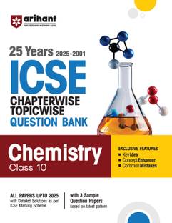 Arihant ICSE Chemistry Class 10 Exam 2026 | 25 Years (2025-2001) Chapterwise, Topicwise Question Bank | Key Idea, Concept Enhancer, Common Mistakes with 3 Sample Question Papers