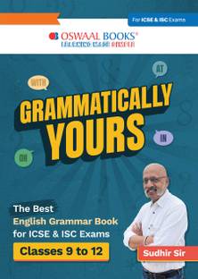 Grammatically Yours: the Best English Grammar Book for Icse & Isc Students