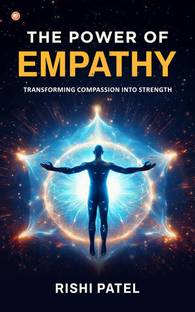 The Power of Empathy: Transforming Compassion into Strength