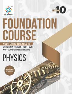 HIVE MIND FOUNDATION COURSE  - ( PHYSICS) CLASS-10-Your Companion to Crack NTSE-STSE-JEE-NEET Olympiad Exam and other Competitive Exams