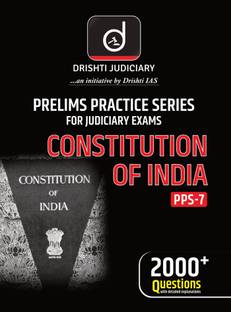 DRISHTI Judiciary PPS 7 Constitution Of India | Prelims Exam Books for all the States with Detailed Explanations | Relevant Case Laws