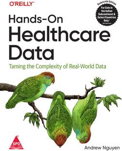 Hands-On Healthcare Data: Taming the Complexity of Real-World Data (Grayscale Indian Edition)