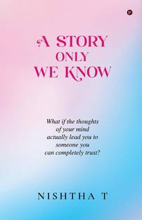 A Story Only We Know  - What if the thoughts of your mind actually lead you to someone you can completely trust?