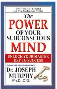The Power of Your Subconscious Mind  - Unlock Your Master Key to Success