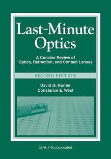 Last-Minute Optics  - A Concise Review of Optics, Refraction, and Contact Lenses