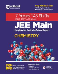 Arihant 7 Years JEE Main Chemistry Chapterwise & Topicwise Solved Papers | 143 Shifts (2025 2019) | 2500+ MCQs with NTA Answer Key | Includes Key Ideas, Concept Enhancer, Difficulty Level Sorting & Concept Markers | JEE Main Preparation Book