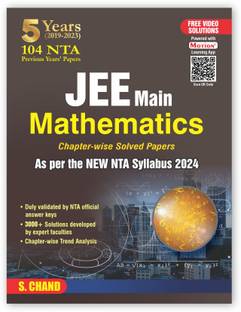 S.Chand's JEE 5 Years (2019-2023) JEE Main Mathematics All Shifts Past 5 Years 104 NTA Papers Question Chapterwise & Topicwise Fully solved + 5 Years Advanced solved Questions | 3000+ Solutions | 2023