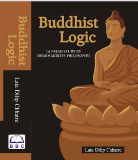 Buddhist Logic ( A fresh Study of Dharmakirti's Philosophy)