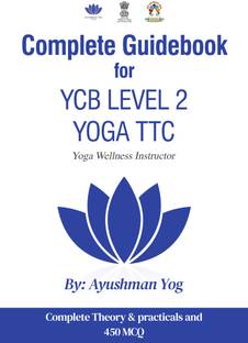 Complete Guidebook For YCB Level 2 Yoga TTC : Yoga Wellness Instructor