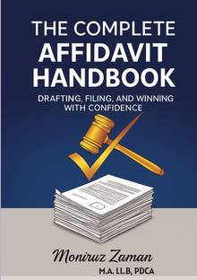 THE COMPLETE AFFIDAVIT HANDBOOK- DRAFTING, FILING, AND WINNING WITH CONFIDENCE