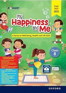 Oxford My Happiness and Me Class 8 , A Series on Well-being, Health and Life Skills