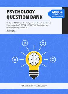Psychology Question Bank | M.Phil Clinical Psychology, MA Clinical Psychology (formerly), PsyD, PGDCP, UGC NET JRF & other Psychology Entrances  - N/A