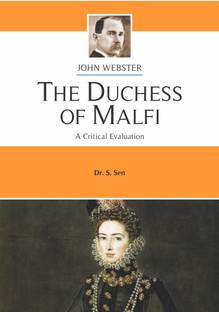 THE DUCHESS OF MALFI | A CRITICAL EVALUATION | JOHN WEBSTER | DR.S.SEN | FOR B.A. Hons. & M.A. English