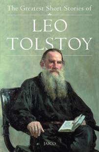 The Greatest Short Stories of Leo Tolstoy  - A Complete Collection of Thirty - Five Best - Loved Stories