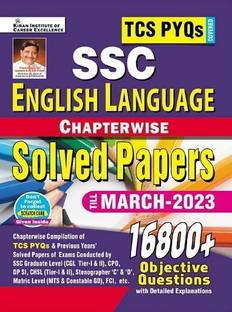 SSC TCS PYQs English Language Chapterwise Solved Papers 16800+ Obj. Ques. Till March 2023 Detailed Explanations: TCS PYQs SSC CGL Tier 1 & Tier 2,CPO,DP-SI,CHSL,Const.GD Covered(English Medium)(4198)