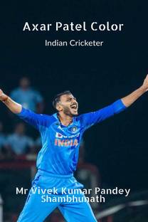 Axar Patel Color  - Indian Cricketer