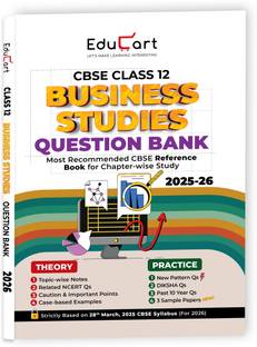 Educart CBSE Class 12 Business Studies Question Bank 2025-26 on new Syllabus 2026 (Includes Past Years Solved Questions)