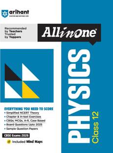 Arihant All in One Physics Class 12 for CBSE Exams 2025-26 as per latest syllabus Simplified Theory, In Text & Chapter Exercises, All Types of Exam Pattern Questions,Sample Question Papers, Mind Maps