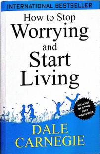 How to Stop Worrying and Start Living