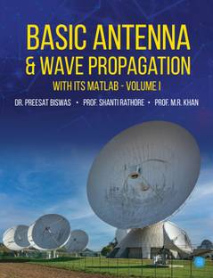 Basic Antenna & Wave Propagation With Its MATLAB Volume 1