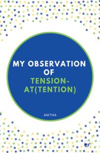 My Observation on Tension and At(tension)