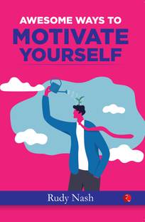 Awesome Ways to Motivate Yourself