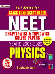 Neet Chapter-Wise & Topic-Wise Solved Papers Physics  - Revised and Updated Syllabus 2022-2023 | Recommended Book for Best Performance in Competitive Exam