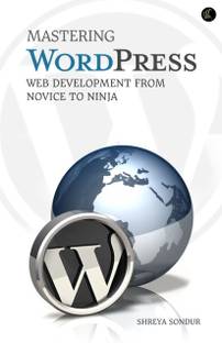MASTERING WordPress WEB DEVELOPMENT FROM NOVICE TO NINJA