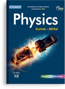 Nootan CBSE Board Physics Textbook for Class 12th (XII) Academic Year 2025-26  - Academic Year 2025-26 [Jan 01, 2022]