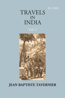 Travels In India By Jean Baptiste Tavernier (2nd) Volume Vol. 2nd