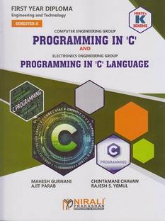 PROGRAMMING IN ‘C’ (312303) and PROGRAMMING IN ‘C’ LANGUAGE (312009) (MSBTE K Scheme – Semester 2 – First Year Diploma Course In Computer Engineering Group & Electronics Engineering Group)