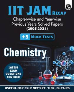 PW IIT JAM Chemistry Recap: 20 Years PYQ (2005-2024) Chapterwise & Yearwise Solved Papers with 5 Mock Tests | Latest Exam Questions Included | Comprehensive Prep Guide