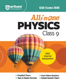 Arihant All in one Physics Class 9 for ICSE Exams 2026 With Simplified Theory, Topic & Chapter Exercises, Exam Pattern Questions, Sample Question Papers, Internal Assessment